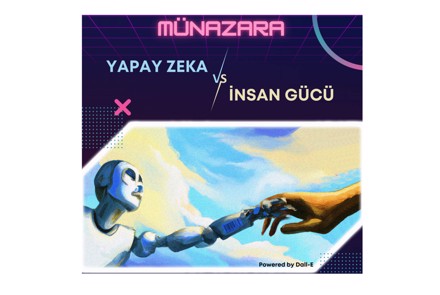 Münazara: Yapay Zeka – İnsan Gücü